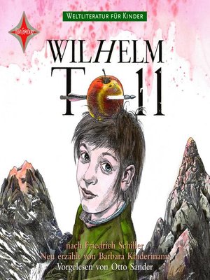 cover image of Weltliteratur für Kinder--Wilhelm Tell von Friedrich Schiller
